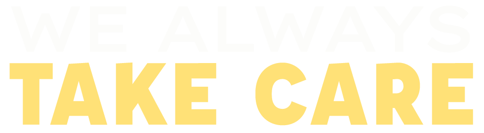 We always take care