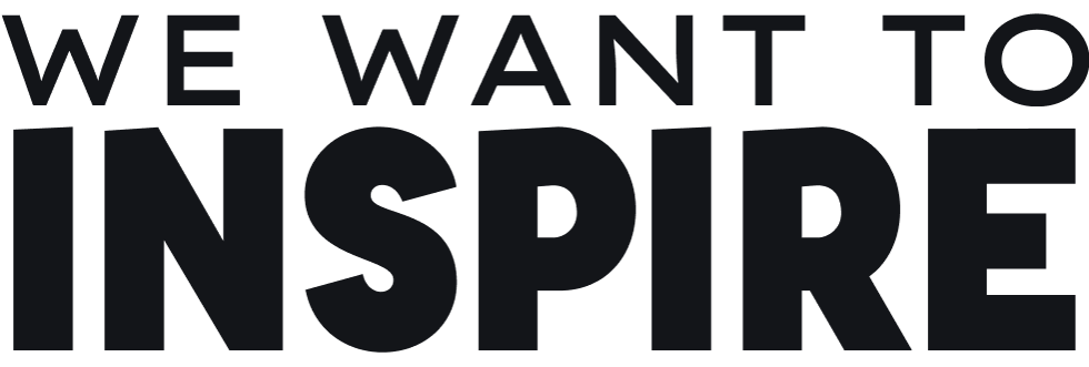 We want to inspire